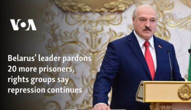 Belarus' leader pardons 20 more prisoners; rights groups say repression continues