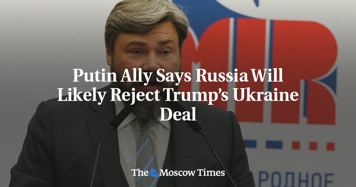 Putin Ally Says Russia Will Likely Reject Trump’s Ukraine Deal