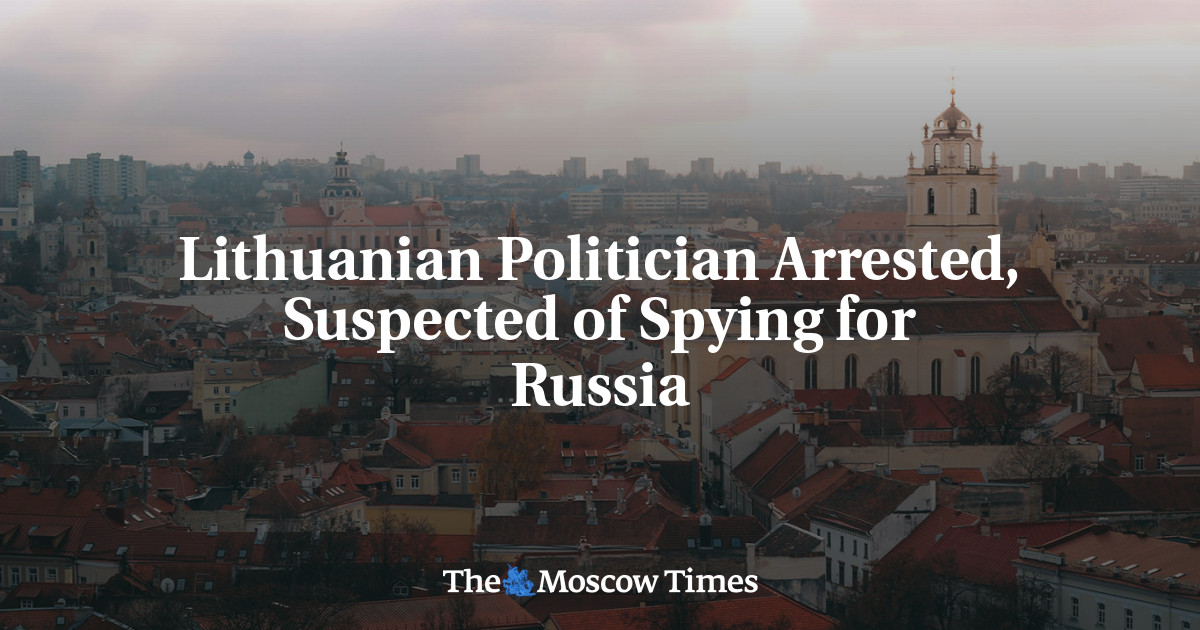 Lithuanian Politician Arrested, Suspected of Spying for Russia