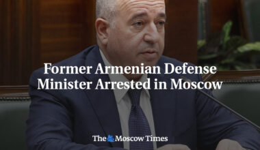 Former Armenian Defense Minister Arrested in Moscow