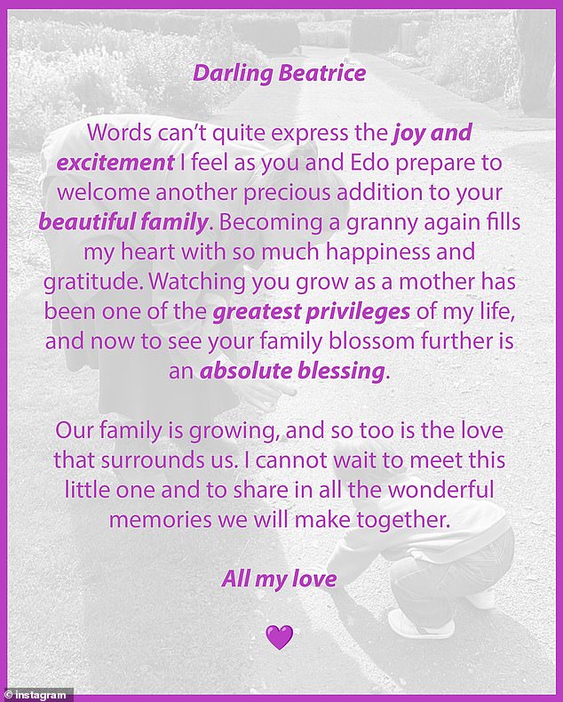 In a personal address to her daughter amid sweet pictures of Beatrice, Sienna and Fergie's youngest daughter Princess Eugenie, the Duchess wrote: ¿Darling Beatrice. Words can¿t quite express the joy and excitement I feel as you and Edo prepare to welcome another precious addition to your beautiful family.'