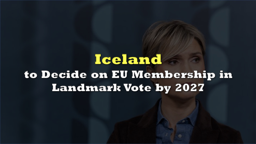 Iceland to Decide on EU Membership in Landmark Vote by 2027