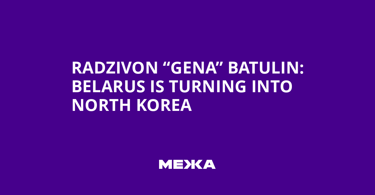 Radzivon “Gena” Batulin: Belarus is turning into North Korea | Ukraine news
