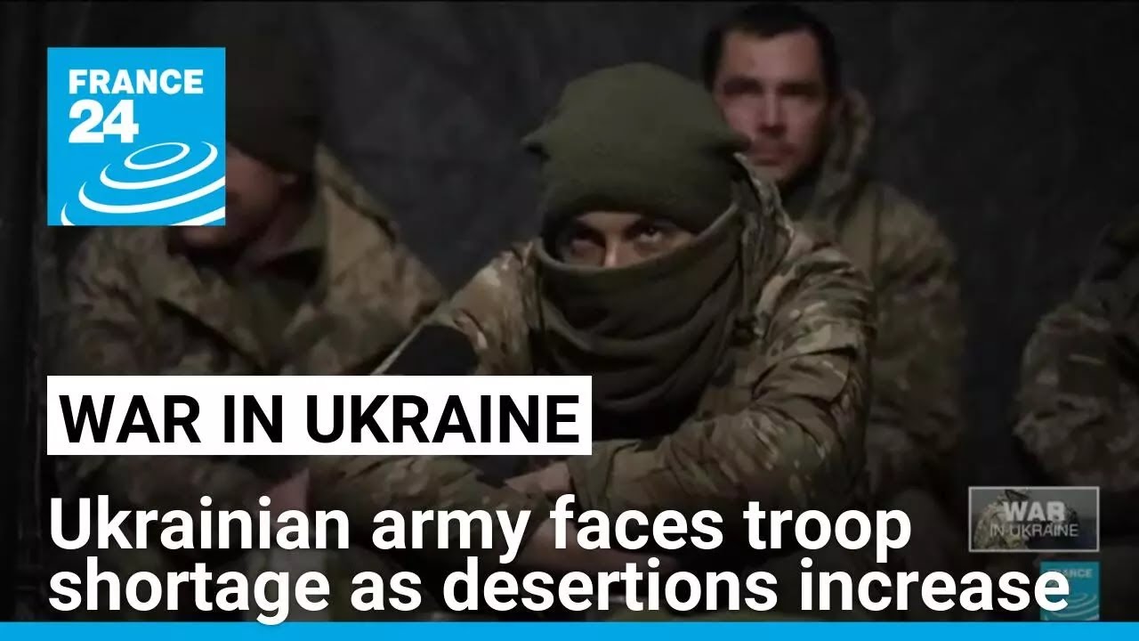 Ukrainian military faces manpower shortage amid increasing desertions • FRANCE 24 English