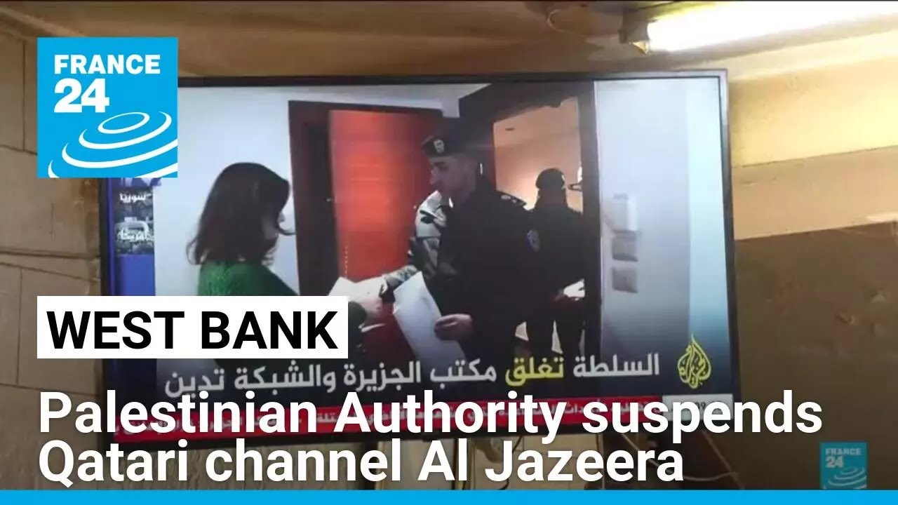 Palestinian Authority suspends Qatari channel Al Jazeera in West Bank • FRANCE 24 English