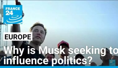 How Elon Musk has sought to influence European politics, boost far right • FRANCE 24 English