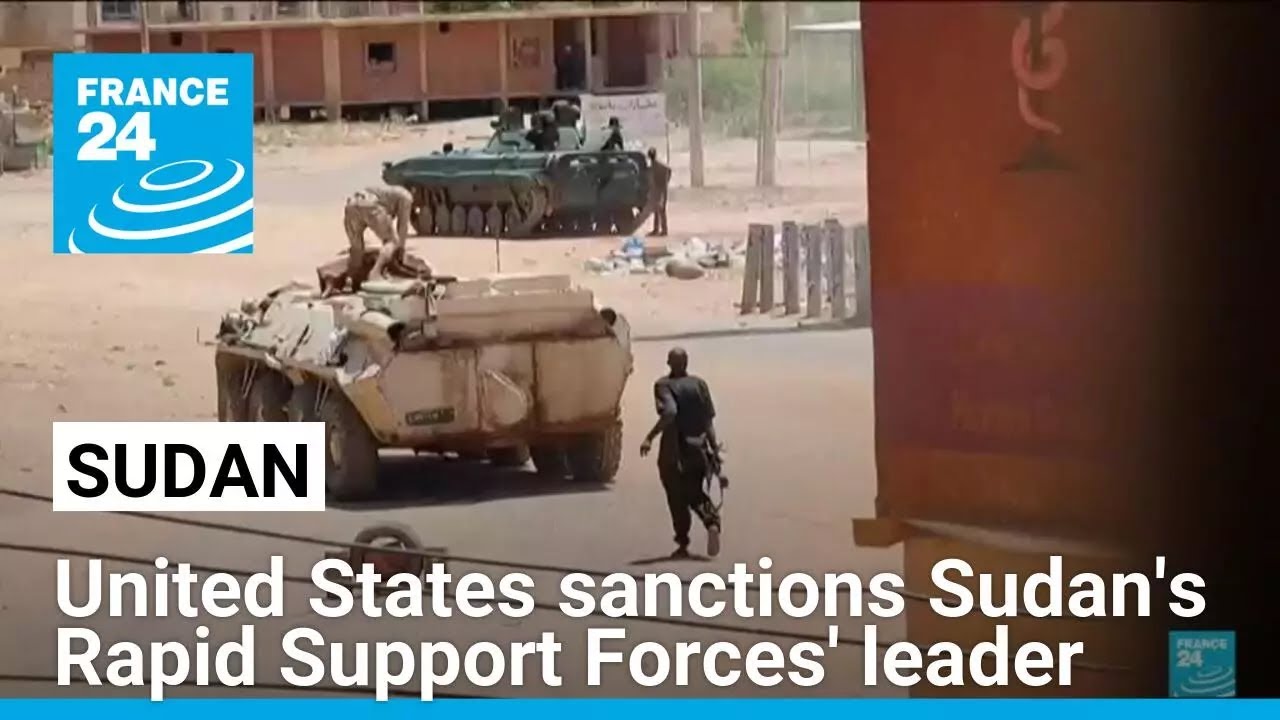 United States sanctions Sudan's Rapid Support Forces' leader • FRANCE 24 English