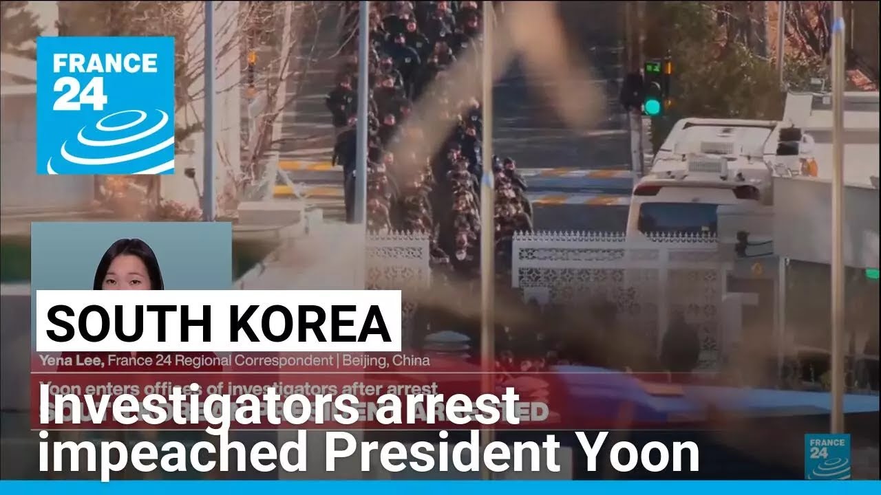 South Korean investigators arrest impeached President Yoon • FRANCE 24 English