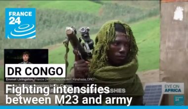 Fighting intensifies between M23 and Congolese army in eastern provinces • FRANCE 24 English