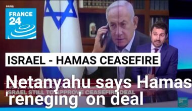 Israel's Netanyahu accuses Hamas of 'reneging' on Gaza ceasefire deal • FRANCE 24 English