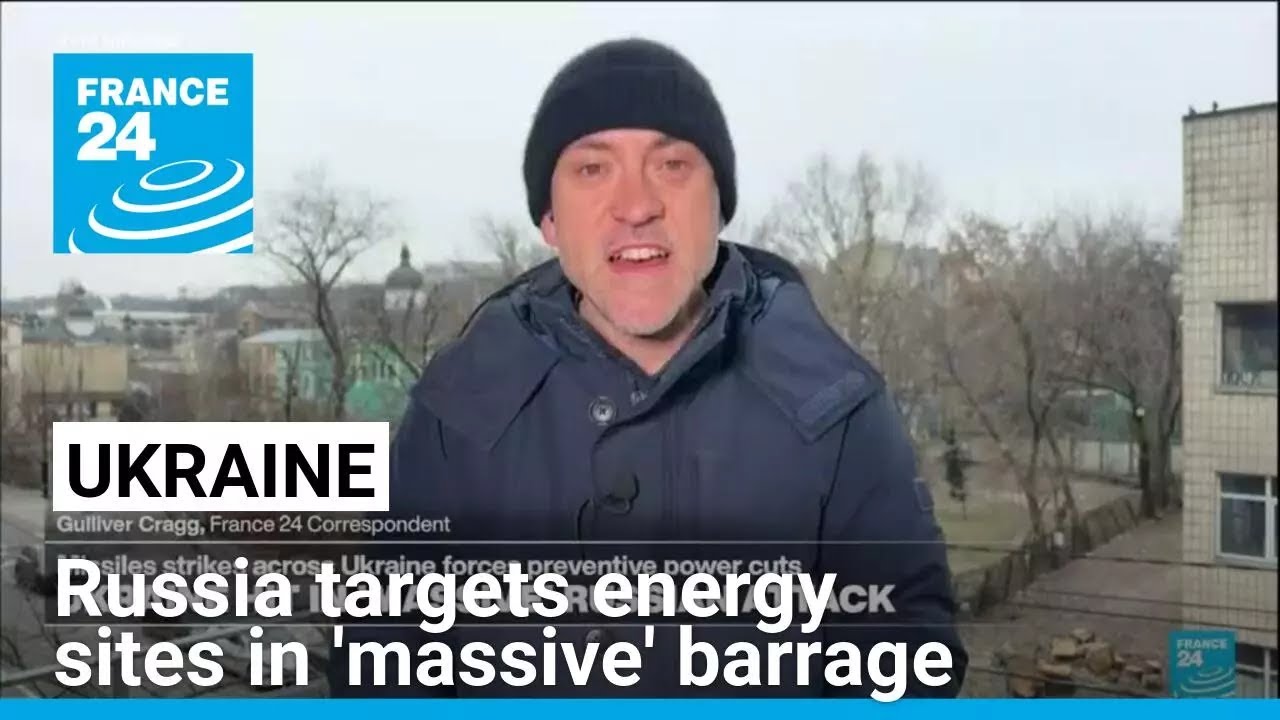 Russia targets Ukraine's energy sites in 'massive' barrage • FRANCE 24 English