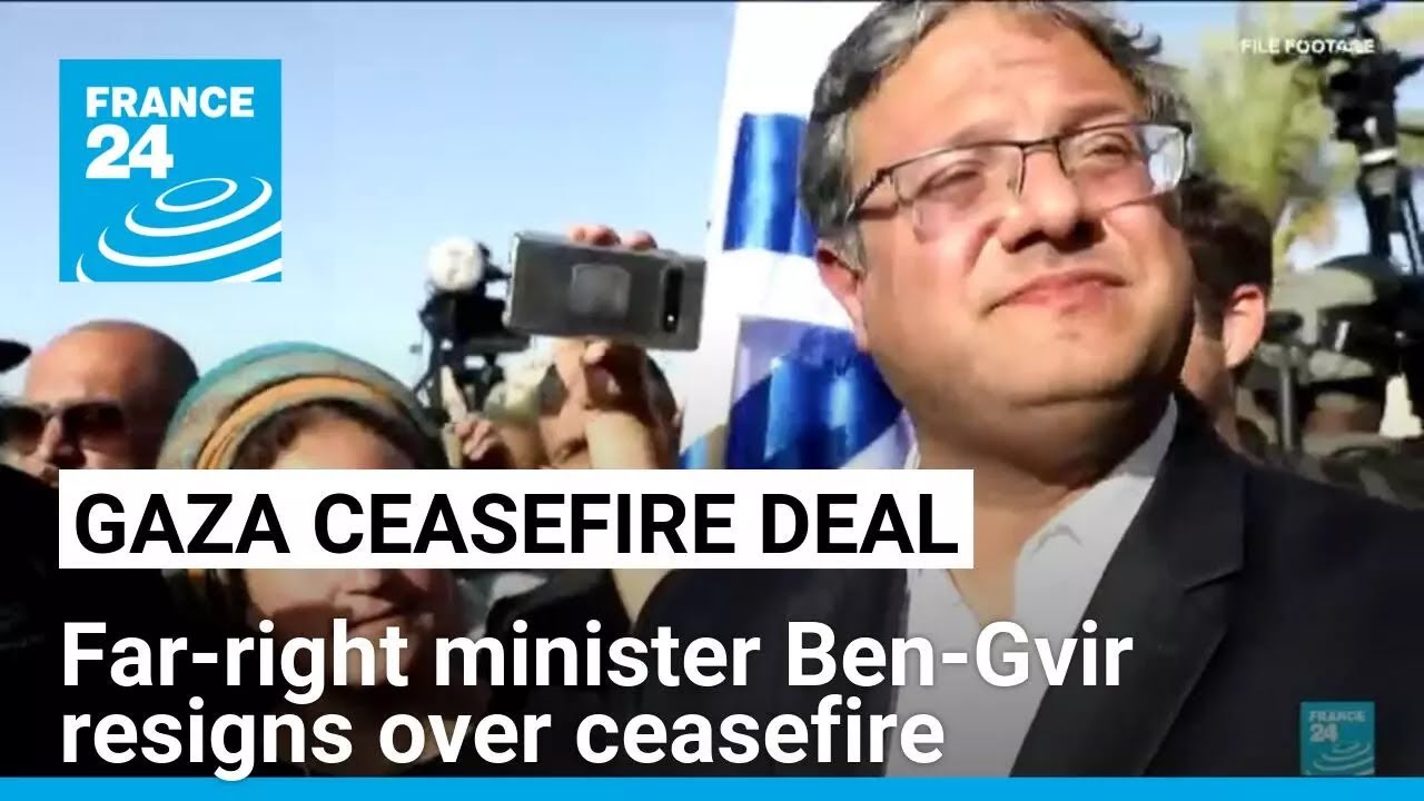 Far-right minister Ben-Gvir hands in resignation over ceasefire • FRANCE 24 English