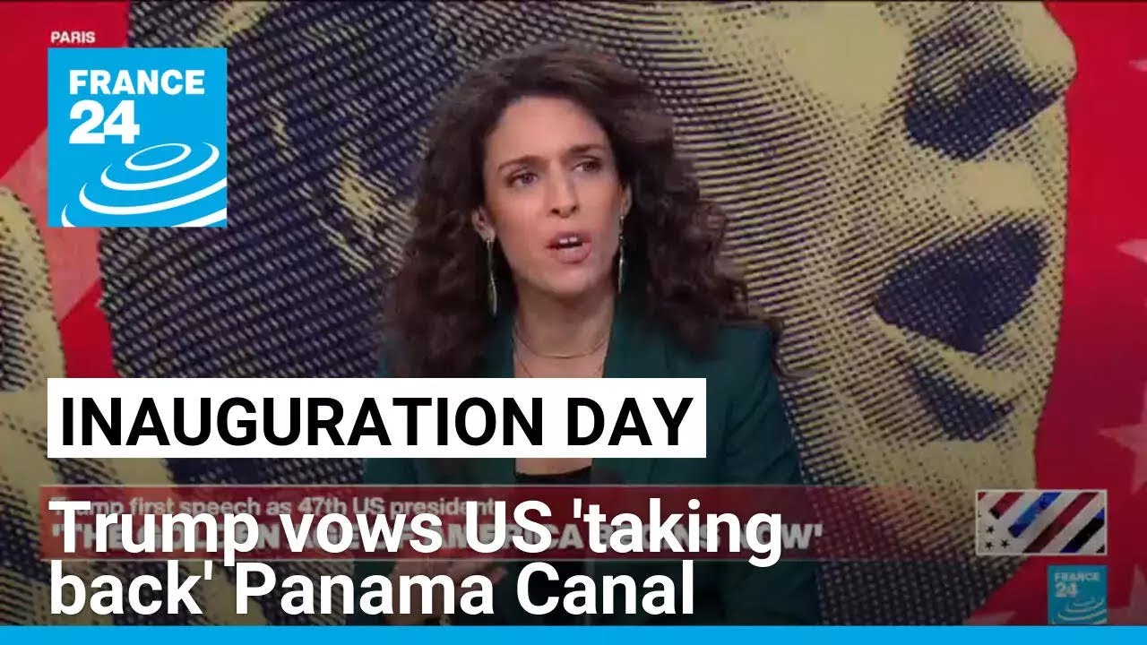 Inauguration Day: Trump vows US 'taking back' Panama Canal • FRANCE 24 English