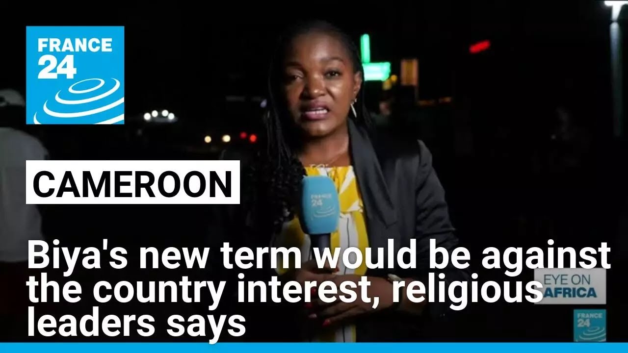 Biya's new term would be against the country interest, religious leaders says • FRANCE 24 English