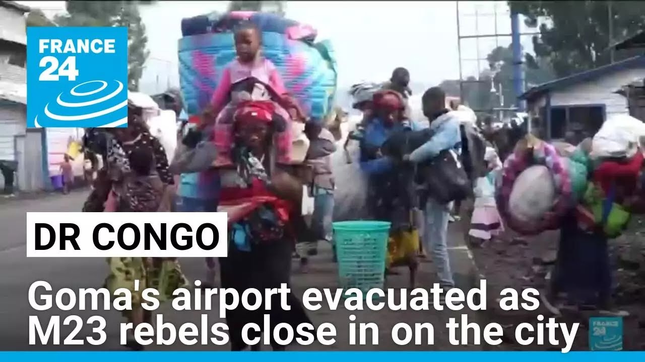 DR Congo: Goma's airport evacuated as M23 rebels close in on the city • FRANCE 24 English