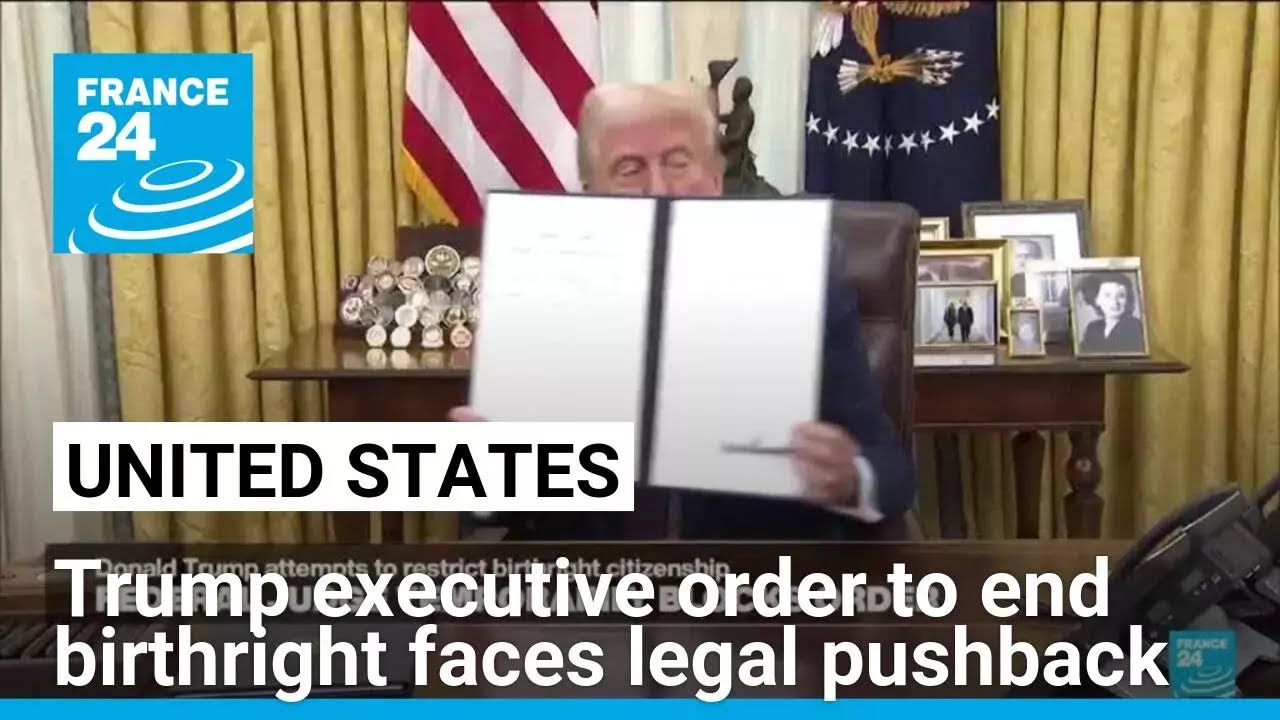 Trump executive order to end birthright faces legal pushback • FRANCE 24 English
