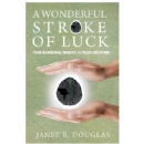 A Wonderful Stroke of Luck by Janet R. Douglas Inspires with a Unique Dual Perspective