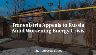 Transnistria Appeals to Russia Amid Worsening Energy Crisis