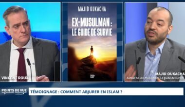Être apostat, en 2024, en France : le témoignage de Majid Oukacha