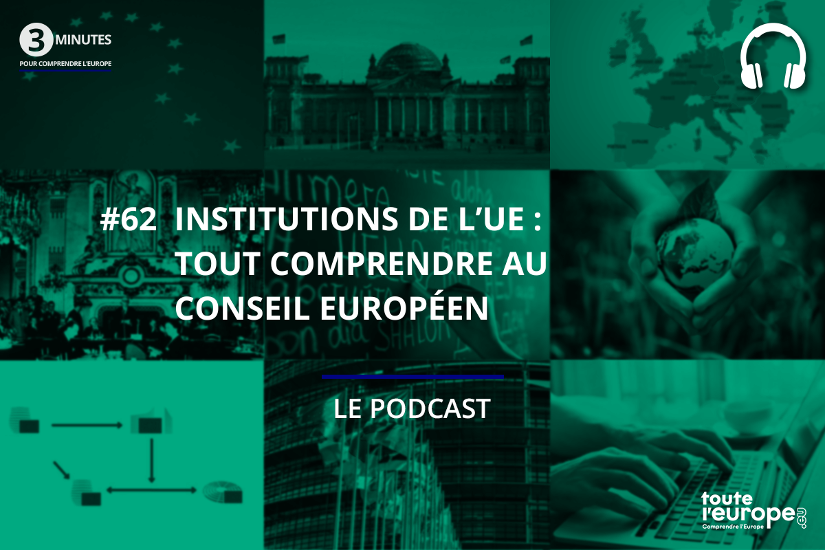 [Podcast] Institutions de l’UE : tout comprendre au Conseil européen