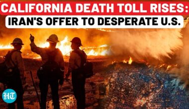 California Fire: Iran's Big Offer As Desperate USA Calls Foreign Firefighters Amid Rising Death Toll