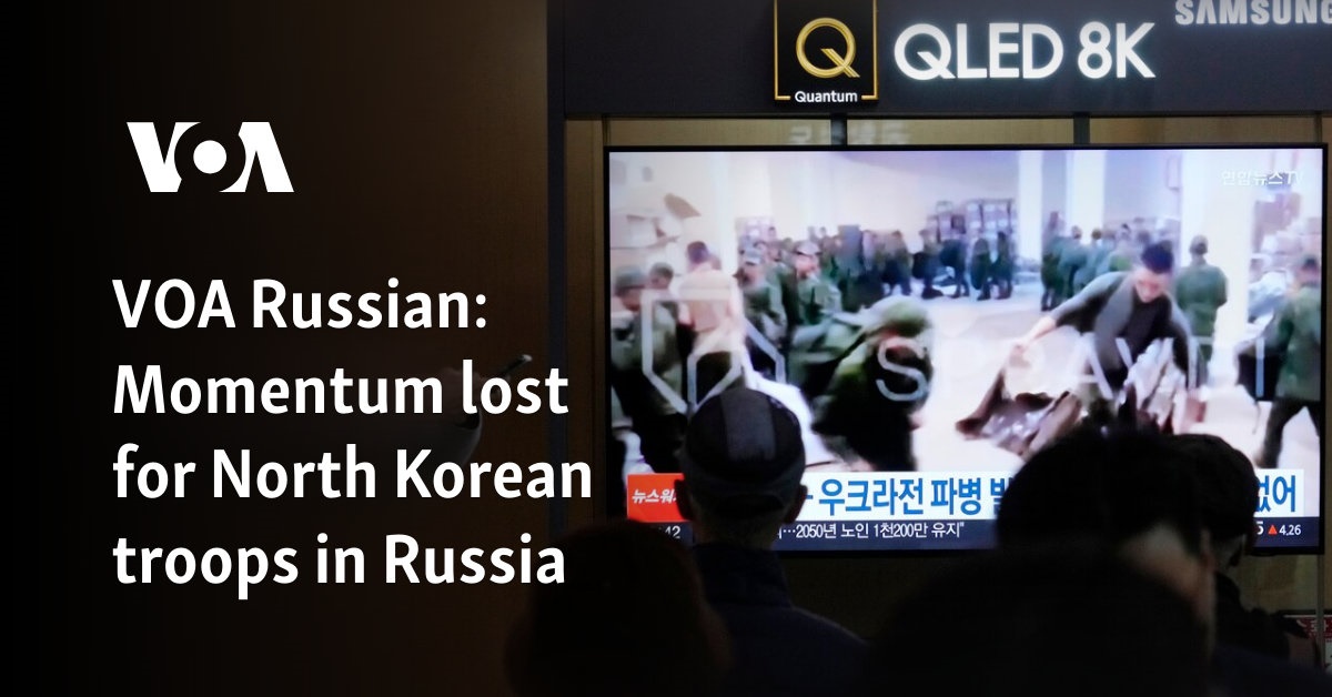 Momentum lost for North Korean troops in Russia