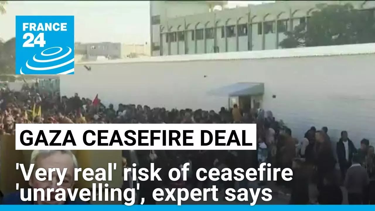 'Very real' risk of ceasefire 'unravelling', expert says • FRANCE 24 English