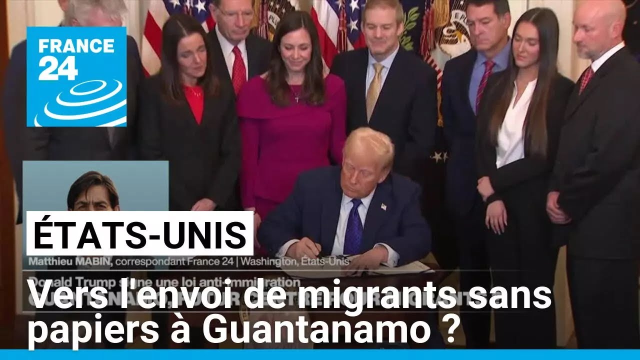 Donald Trump annonce l'envoi de migrants sans papiers à Guantanamo • FRANCE 24