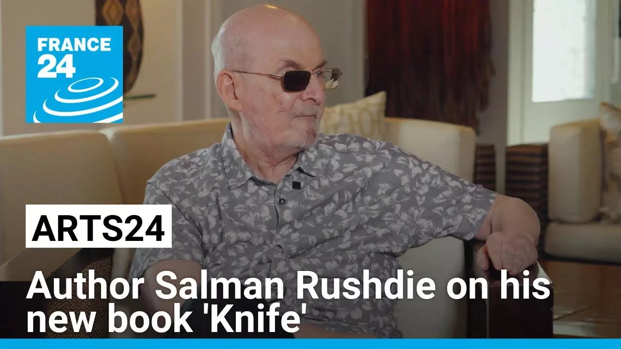 'Knife' by Salman Rushdie: Author refuses to be silenced once again • FRANCE 24 English