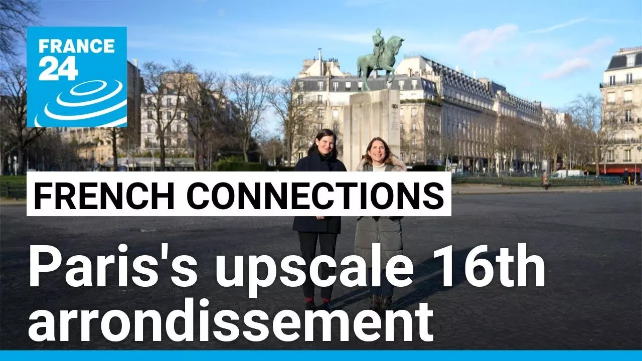 Paris neighbourhoods: Discovering the upscale 16th arrondissement • FRANCE 24 English
