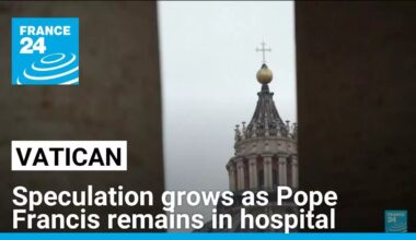 Speculation grows as Pope Francis remains in hospital • FRANCE 24 English