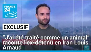 Exclusif : Louis Arnaud sur France 24, l'ex-détenu en Iran témoigne après deux ans de prison