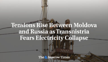Tensions Rise Between Moldova and Russia as Transnistria Fears Electricity Collapse