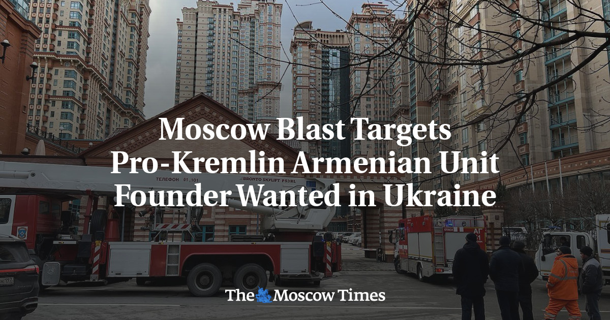 Moscow Blast Targets Pro-Kremlin Armenian Unit Founder Wanted in Ukraine
