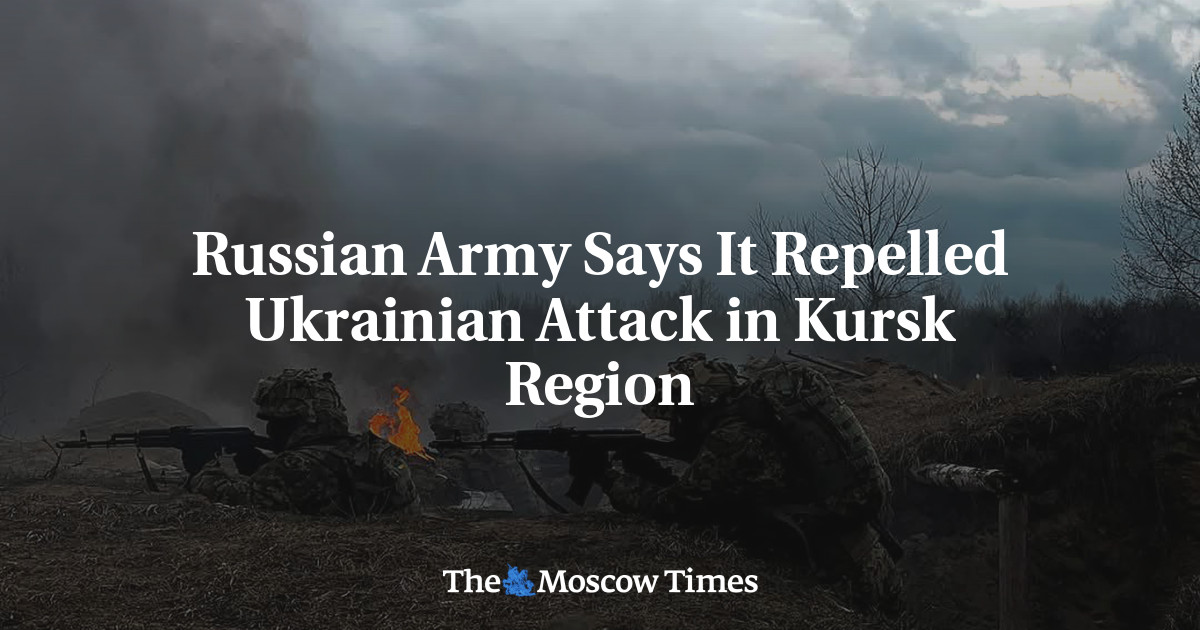 Russian Army Says It Repelled Ukrainian Attack in Kursk Region