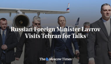 Russian Foreign Minister Lavrov Visits Tehran for Talks