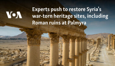 Experts push to restore Syria's war-torn heritage sites, including Roman ruins at Palmyra