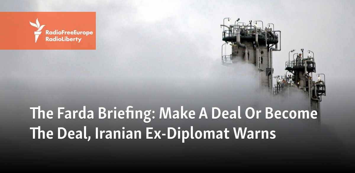 Make A Deal Or Become The Deal, Ex-Diplomat Warns Iran's Leaders