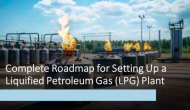 How To Setup a Liquified Petroleum Gas (LPG) Manufacturing Plant