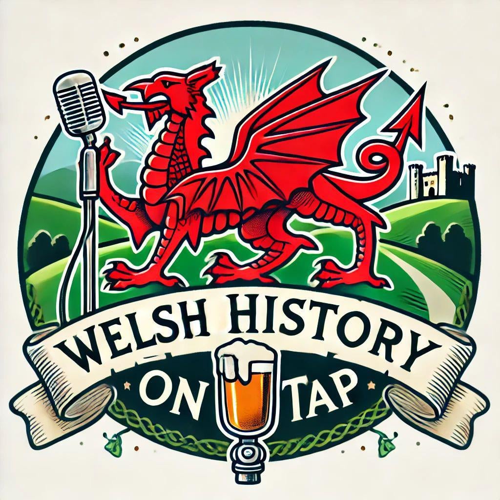 New Welsh History Podcast - Welsh History On Tap