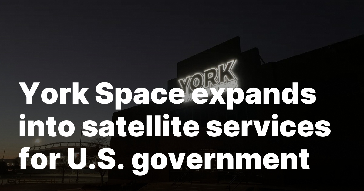 York Space expands into satellite services for U.S. government