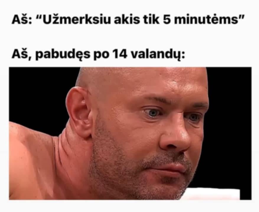 Kokį svarbiausią įvykį esate pramiegoję?