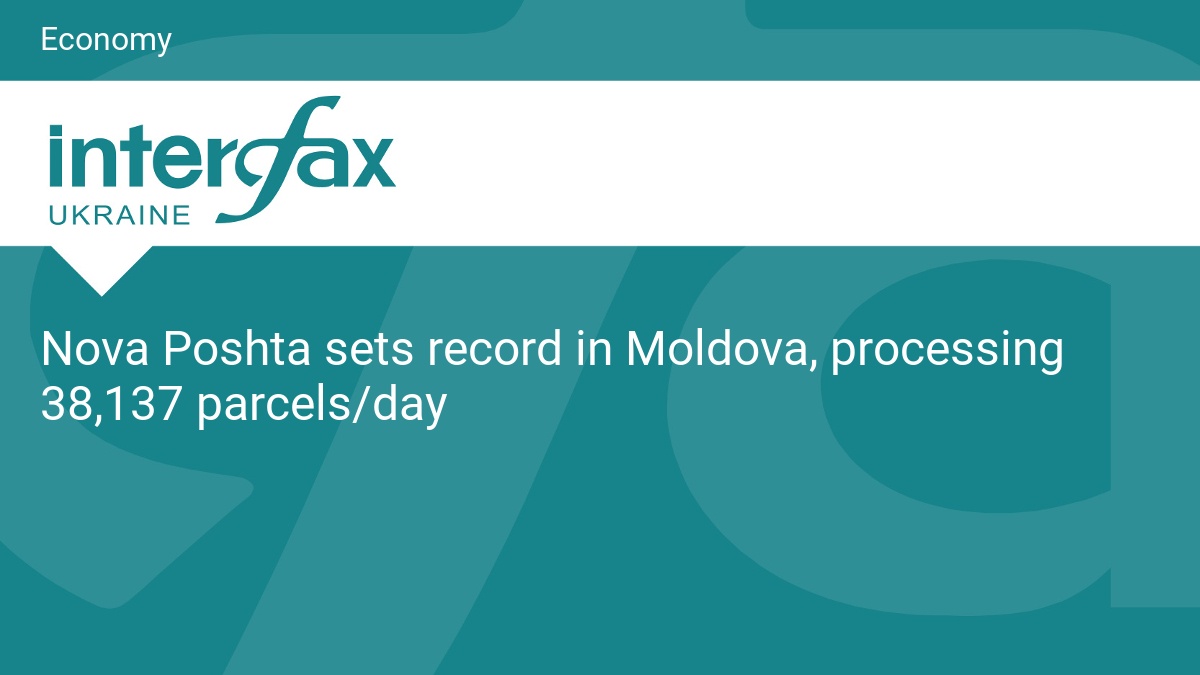 Nova Poshta sets record in Moldova, processing 38,137 parcels/day