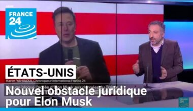 États-Unis : nouvel obstacle juridique pour Elon Musk • FRANCE 24