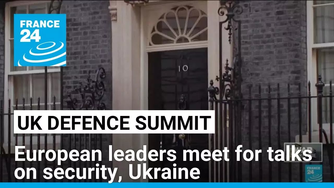 UK hosts European leaders for talks on security and support for Ukraine • FRANCE 24 English