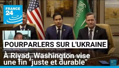 Pourparlers sur l'Ukraine à Riyad : Washington vise une fin "juste et durable" • FRANCE 24