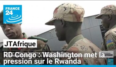 Rébellion du M23 en RD Congo : Washington met la pression sur le Rwanda • FRANCE 24