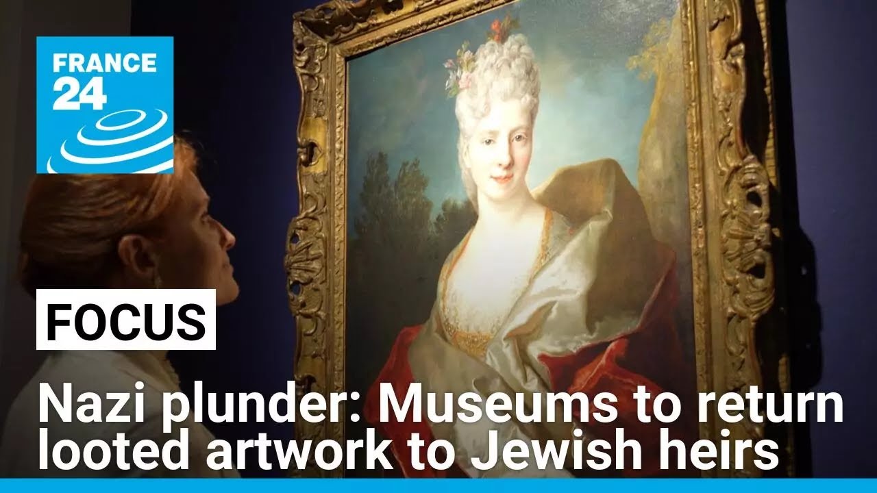 Nazi plunder: French museums to return looted artwork to Jewish heirs • FRANCE 24 English
