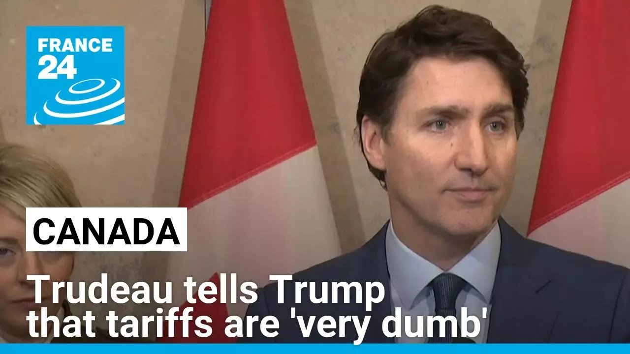 Trudeau tells Trump that tariffs are 'very dumb,' says Canada striking back • FRANCE 24 English