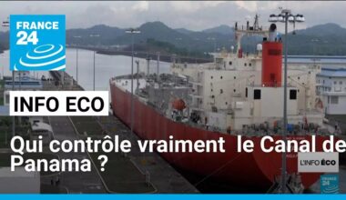 Qui contrôle vraiment  le Canal de Panama ? • FRANCE 24